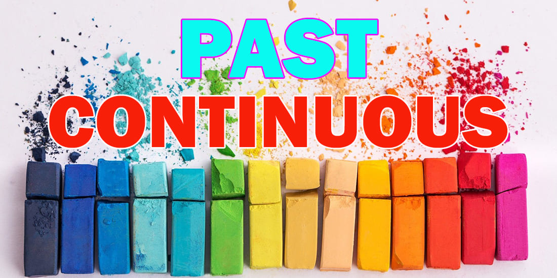 Past Continuous Tense (Progressive) - Прошедшее длительное время в английском языке: образование, случаи употребления, примеры 