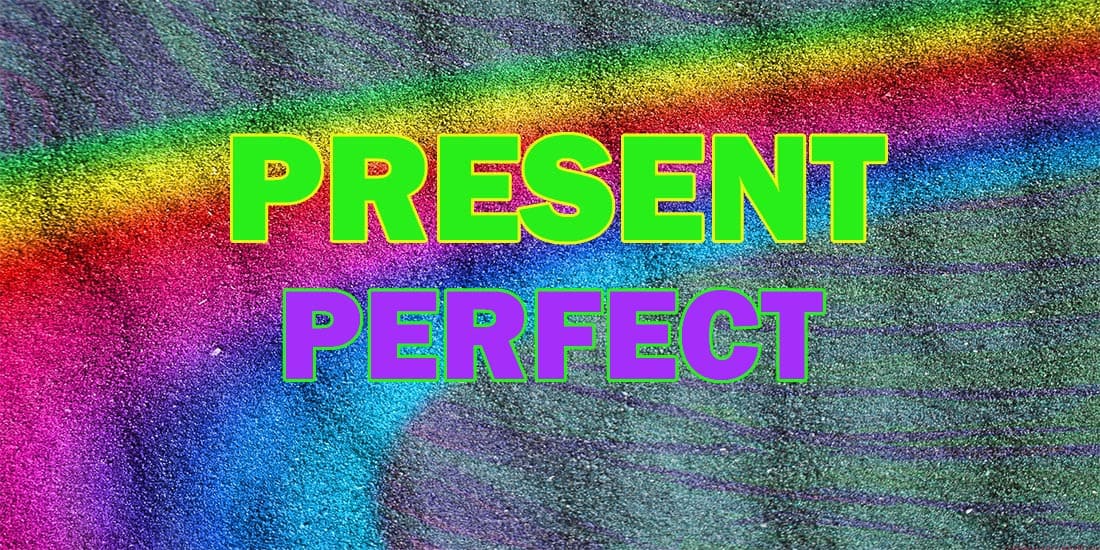 Present Perfect — Настоящее совершенное время: образование, употребление, формы, упражнения